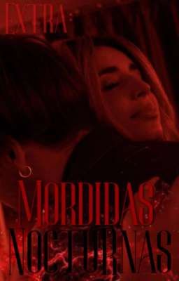 EXTRA: MORDIDAS NOCTURNAS