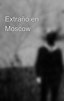 Extraño en Moscow