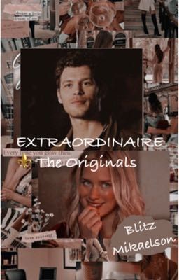 EXTRAORDINAIRE || THE ORIGINALS