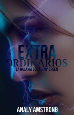 Extraordinarios. La Galaxia del Nuevo Orden.