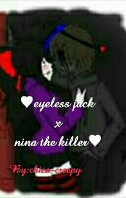 ♥Eyeless Jack X Nina The Killer♥