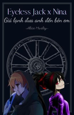 [Eyeless Jack x Nina the killer]Giá lạnh đưa anh đến bên tôi.