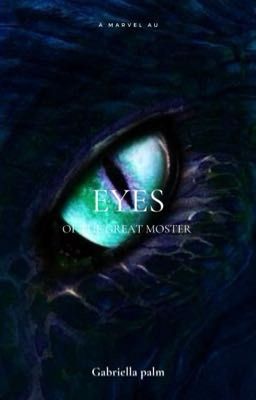 Eyes of the great monster | a marvel AU| kinda slow updates 