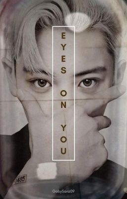 Eyes on You《ChanBaek》