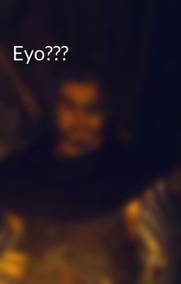 Eyo???