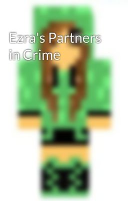 Ezra's Partners in Crime