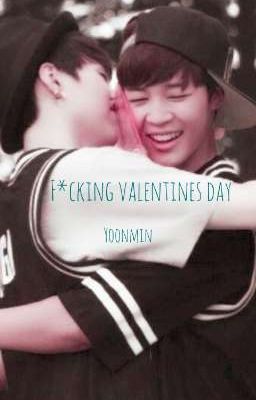 F*cking Valentines Day| Yoonmin (Short Story) 