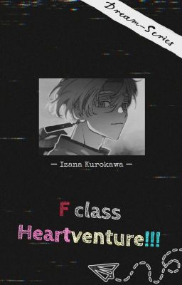 F Class Heartventure! [Izana x Reader] || Tokyo Revenger Fanfict