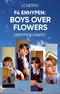 F4 ENHYPEN: BOYS OVER FLOWERS | en- fanfic