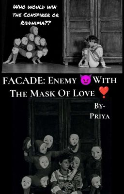 FACADE: Enemy😈 With The Mask Of Love❣️