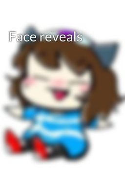 Face reveals