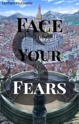 Face Your Fears (Fairy Tail Fanfic)