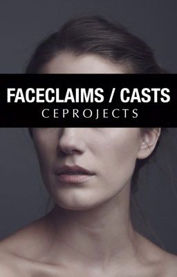 FACECLAIMS | CASTS