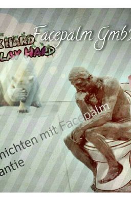 Facepalm GmBh-Geschichten mit Facepalm Garantie