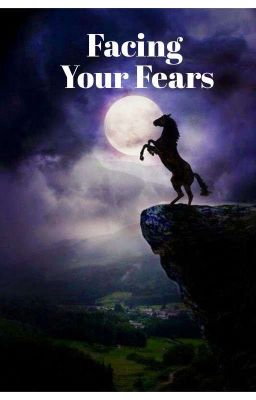 Facing Your Fears