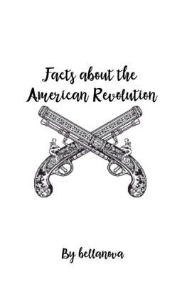 Facts about the American Revolution [Completed]