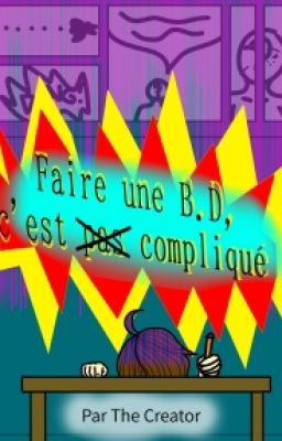 Faire une B.D, c'est compliqué