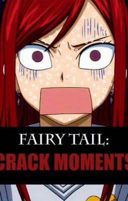 Fairy Tail: Crack Moments