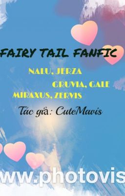 FAIRY TAIL FANFIC (NALU, JERZA, GRUVIA, GALE, MIRAXUS, ZERVIS)