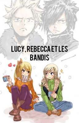 Fairy Tail : Lucy, Rébecca et les bandis