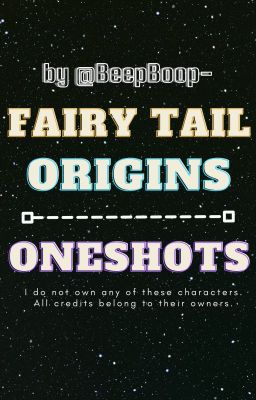 Fairy Tail Origins Oneshots