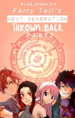 Fairy Tail's Next Generation: Thrown Back Part 2