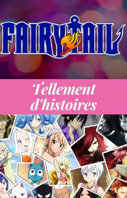 Fairy Tail : Tellement d'histoires