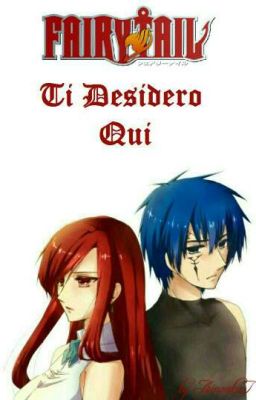 Fairy Tail ~ Ti Desidero Qui