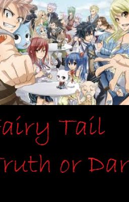 Fairy Tail truth or dare