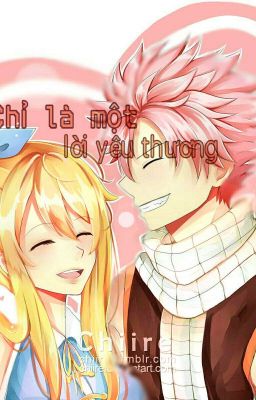 [ Fairy tail x Nalu ] Chỉ là 1 lời yêu thương 