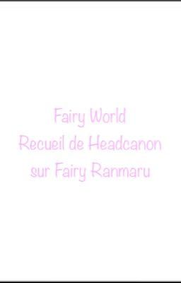 Fairy World (recueil headcanon Fairy Ranmaru)