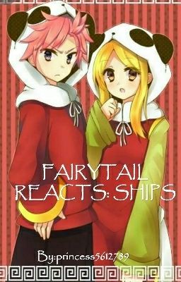 FAIRYTAIL REACTS:  SHIPS