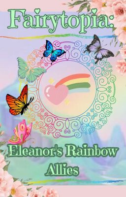 🌈Fairytopia🌈: Eleanor's Rainbow Allies