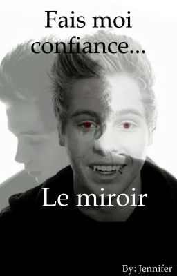 Fais moi confiance/ LE MIROIR [L.H]