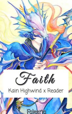 Faith - Kain Highwind x Reader (FFIV)