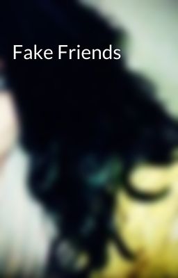 Fake Friends