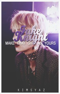 Fake Knight | Kim Taehyung