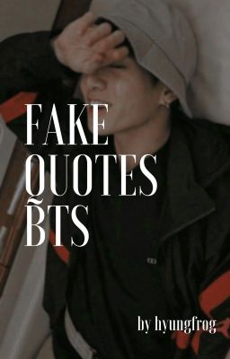 fake quotes. bangtan.