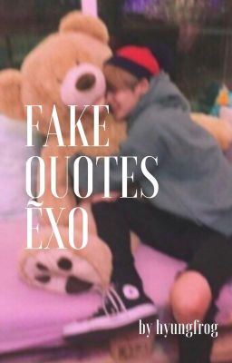 fake quotes. exo