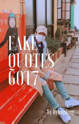 fake quotes. got7