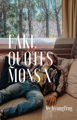 fake quotes. monsta x.