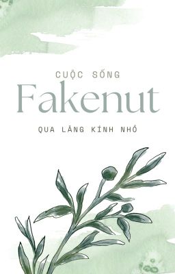 FAKENUT - Cuộc Sống Qua Lăng Kính Nhỏ