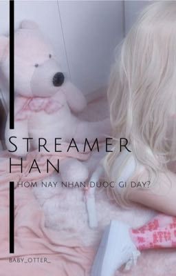 | FAKENUT | R18 | Streamer Han Hôm Nay Nhận Được Gì Đây?