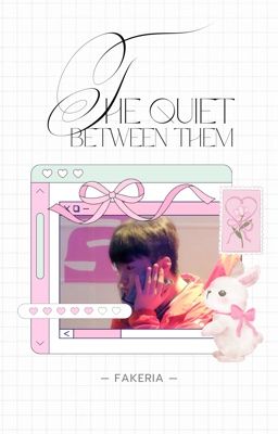 fakeria ⸝⸝ the quiet between them