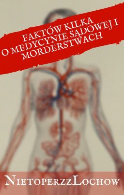 Faktów kilka o medycynie sądowej i morderstwach