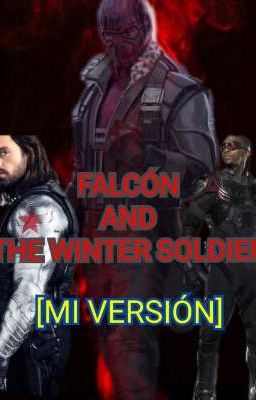 FALCÓN AND THE WINTER SOLDIER [MI VERSIÓN ] 