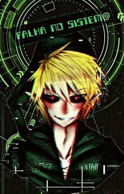 Falha no sistem@ - Ben Drowned 💚CONCLUIDA💚