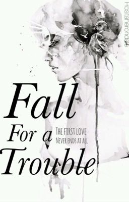 Fall For a Trouble.