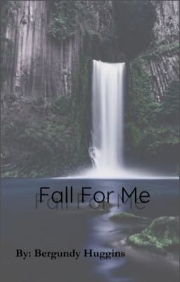 Fall for me 