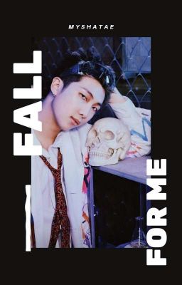 Fall For Me | Namjoon [√]